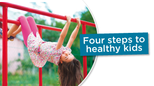 Four steps to healthy kids