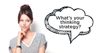 What’s your thinking strategy?