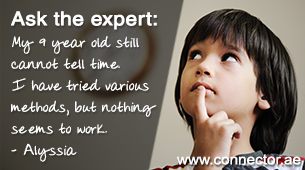 Ask the expert: My 9 year old still cannot tell time. I have tried various methods, but nothing seems to work